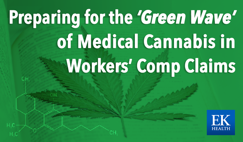 Preparing for the ‘Green Wave’ of Medical Cannabis in Workers’ Comp Claims